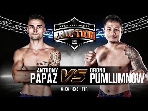 Eruption Muay Thai 21: Anthony Papaz Vs Orono Pumlumnow
