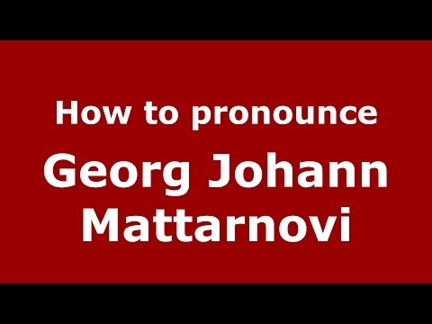 How to pronounce Georg Johann Mattarnovi (Russian/Russia) - PronounceNames.com