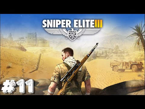 Sniper Elite III - Part 11 - No Commentary - Full Game Walkthrough