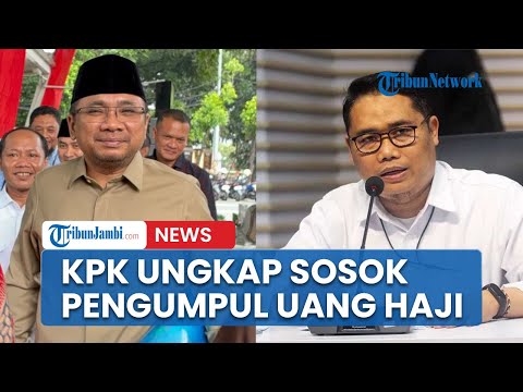 Terungkap! KPK Sebut Hanya Satu Pengumpul Uang di Kasus Kuota Haji Rp1 Triliun Lebih
