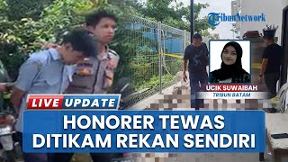 Nasib Tragis Pegawai Honorer di Kota Batam, Berawal Adu Mulut Berakhir Tewas Ditikam Rekan Kerja
