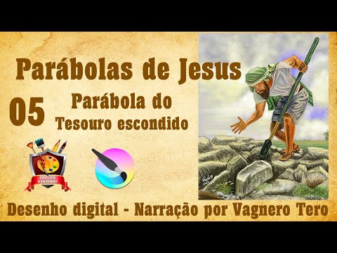 05 - Parábola do tesouro escondido - por Vagnero Tero