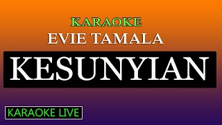 Download lagu KESUNYIAN KARAOKE - EVIE TAMALA mp3 Download lagu KESUNYIAN KARAOKE - EVIE TAMALA mp3