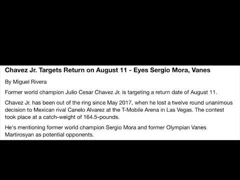Chavez Jr trying to fight Sergio Mora 8-11-18