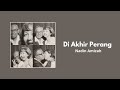 Lirik Lagu Nadin Amizah - Di Akhir Perang Lirik Lagu Nadin Amizah - Di Akhir Perang