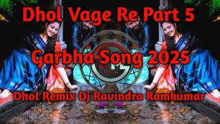 Download lagu Dhol Vage Re Part 5 New Garbha Song Trending Songs Dj Remix Ravindra Ramkumar mp3