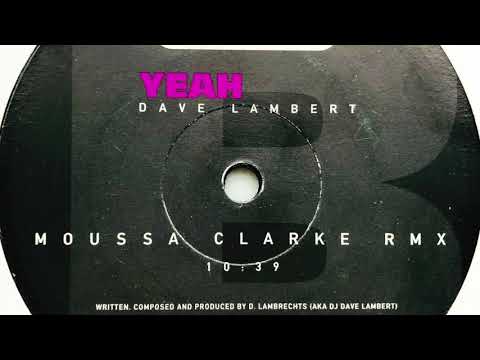 Dave Lambert • Yeah (Moussa Clarke Remix) (2005)