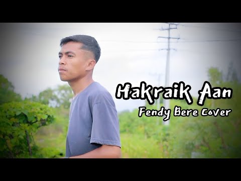 Hakraik Aan Ba Hau Nia Doben - Fendy Bere Cover