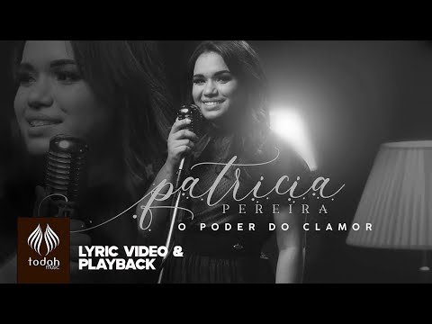 Patrícia Pereira | Poder do Clamor [Lyric vídeo e Playback]