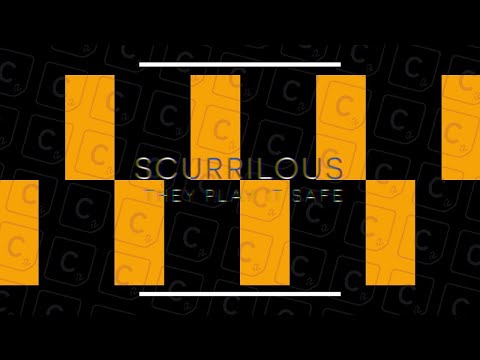 Scurrilous - They Play It Safe