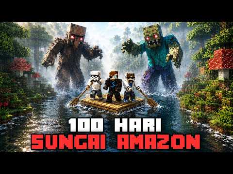 100 Hari Minecraft RAFT Hardcore - SUNGAI AMAZON [BISA JALAN]
