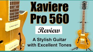 Video thumbnail for How good is the Xaviere PRO 560 guitar? It's a great-looking instrument with excellent tones. by Tone Surge