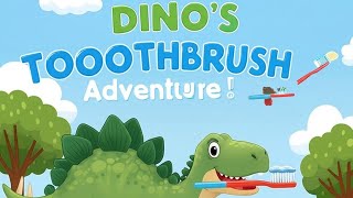 "Dino's Toothbrush Adventure! 🦖🪥 Fun Brushing Song for Kids | Learn Healthy Habits"✅