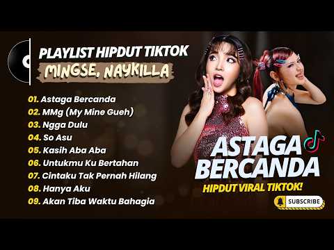 Mingse, Akbar Chalay - ASTAGA BERCANDA | Naykilla - MMG (MY MINE GUEH) || HIPDUT VIRAL TIKTOK 2026