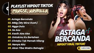 Download lagu Mingse, Akbar Chalay - ASTAGA BERCANDA | Naykilla - MMG (MY MINE GUEH) || HIPDUT VIRAL TIKTOK 2026 mp3