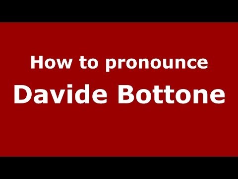 How to pronounce Davide Bottone (Italian/Italy)  - PronounceNames.com