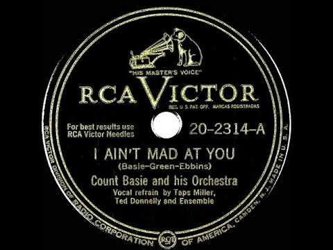 1947 Count Basie - I Ain’t Mad At You (You Ain’t Mad At Me) (Taps Miller & Band, vocal)