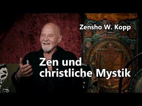 Zen-Meister Zensho W. Kopp "Zen und christliche Mystik"
