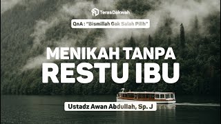 Download lagu Menikah Tanpa Restu Ibu - QnA - Ustadz Awan Abdullah, Sp. J mp3