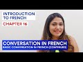 More about basic conversation in French (Introduction to French Chapter 16)