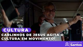 Cultura - Carlinhos de Jesus agita o Cultura em Movimento!