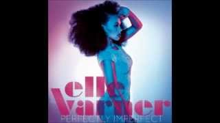 Elle Varner - I Don&#39;t Care