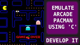 Emulating Z80 Arcade PacMan PCB Using 'C'