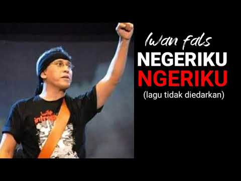 Iwan fals negeriku ngeriku (lagu tidak diedarkan)