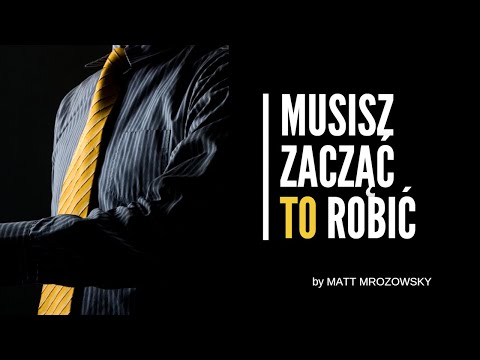 Jeśli chcesz grać z najlepszymi, musisz zacząć TO robić! [Matt Mrozowsky]