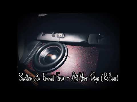 Shallou & Emmit Fenn - All Your Days (Rebassed By Ethan) (41hz - 28hz)