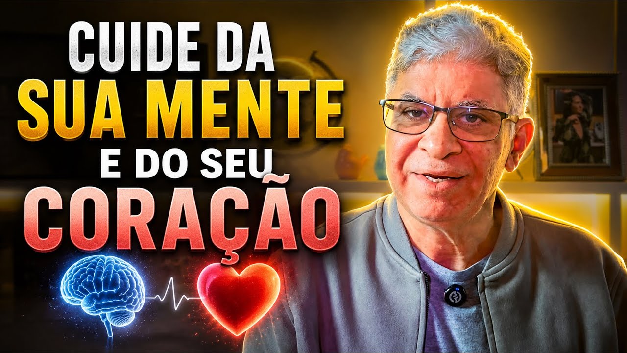 CUIDE DA SUA MENTE E DO SEU CORAÇÃO 