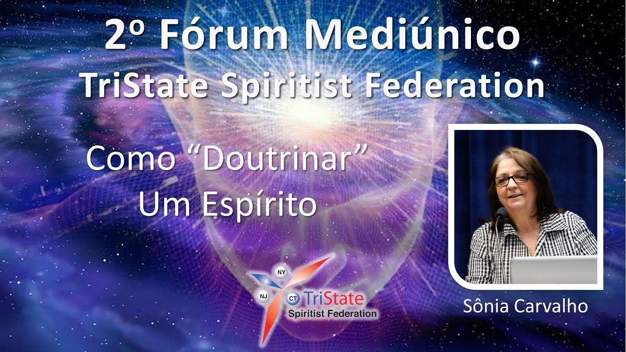 Como “Doutrinar” Um Espírito - Sônia Carvalho