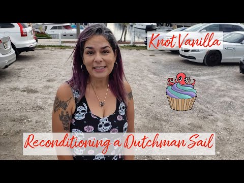 Saving Thousands to recondition a Dutchman Sail - Log Entry 56 - Knot Vanilla