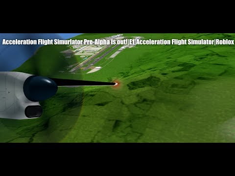 Acceleration Flight Simurlator Pre Alpha Is Out E1 Acceleration