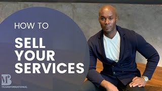 Tips on how to sell your services EFFECTIVELY
