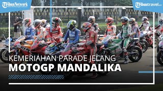 Suasana Kemeriahan Parade Jelang MotoGP Mandalika 2022 di Kawasan Jakarta Pusat, Dipenuhi Warga