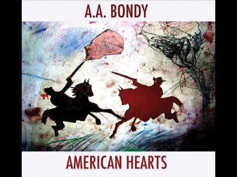 A.A Bondy - American Hearts [Full Album] [HD]