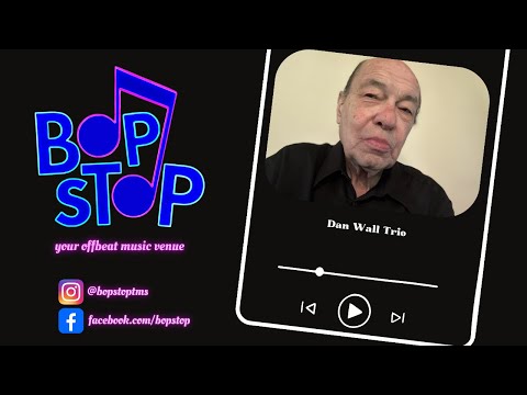 Dan Wall Trio - Live @ BOP STOP