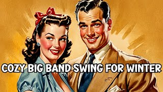 Cozy Winter Ambiance | Nostalgic 1940s Jazz & Big Band