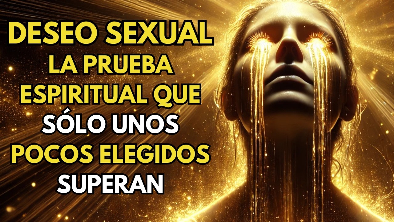 Por Qué los Elegidos Luchan en Silencio Contra el Deseo Sexual