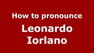 How to pronounce Leonardo Iorlano
