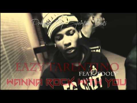 Eazy Tarentino X Tooly'2SHOTZ - Wanna Rock With You | Produced By Superstaar Beats *Snippet*