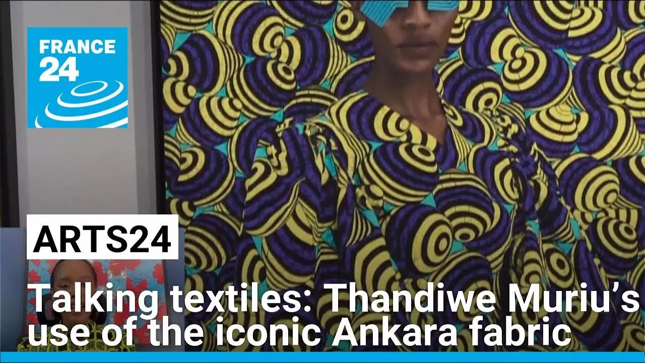 Talking textiles: Thandiwe Muriu’s use of the iconic Ankara fabric • FRANCE 24 English