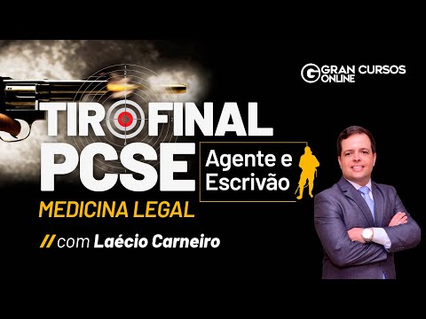 Tiro Final PC SE - Agente e Escrivão - Medicina Legal Com Laécio Carneiro