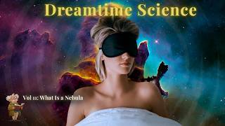 What Is A Nebula | 2.5 Hour Sleep Story