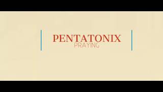 PENTATONIX - Praying (originally by Kesha) /ASMC LYRICS