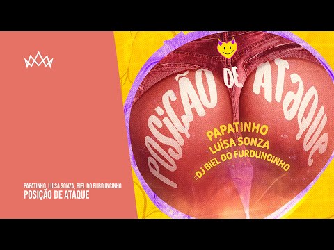 Papatinho, Luísa Sonza, Biel Do Furduncinho - Posição de Ataque