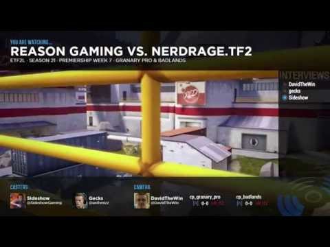 ETF2L S21 Premiership Week 7: Reason Gaming vs. nerdRage.tf2 (Map 1)