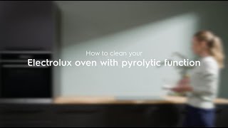 How to clean your Electrolux oven with pyrolytic function