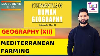 Mediterranean Farming || Primary Activities || Ch.5 || Class 12 || Lecture 48